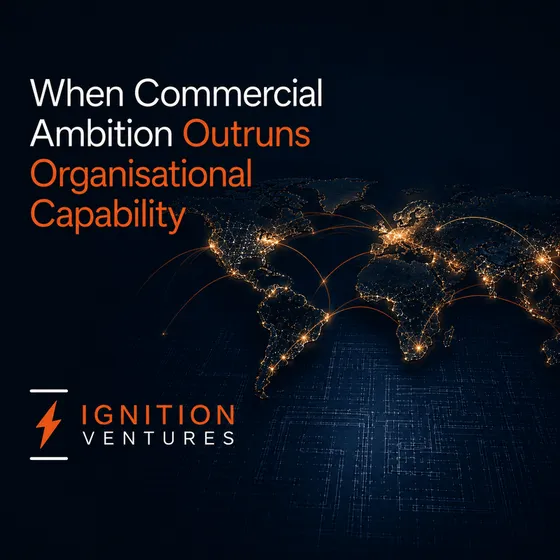 When Commercial Ambition Outruns Organisational Capability